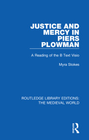 Justice and Mercy in Piers Plowman (A Reading of the B Text Visio) - 9780367184674 by Myra Stokes, 9780367184674