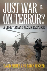 Just War on Terror? (A Christian and Muslim Response) - 9781409408086 by Brian Wicker, David Fisher, 9781409408086