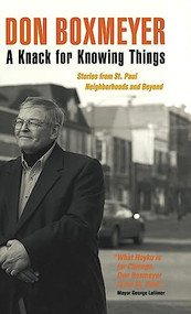 A Knack for Knowing Things (Stories from St. Paul Neighborhoods and Beyond) by Don  Boxmeyer, 9780873514651
