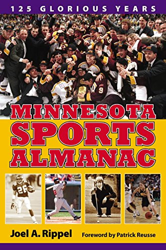 Minnesota Sports Almanac by Joel A.  Rippel, Patrick  Reusse, 9780873515580