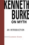 Kenneth Burke on Myth (An Introduction) by Lawrence Coupe, 9780415762328