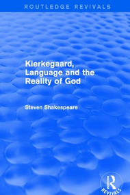Kierkegaard, Language and the Reality of God - 9780415792875 by Steven Shakespeare, 9780415792875