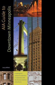 AIA Guide to Downtown Minneapolis by Larry  Millett, 9780873517201