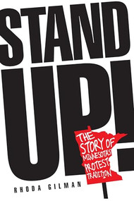 Stand Up! (The Story of Minnesota's Protest Tradition) by Rhoda R.  Gilman, 9780873518499