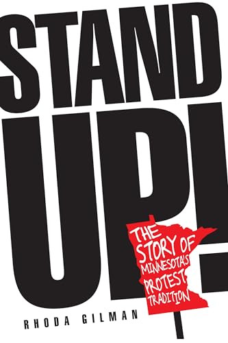 Stand Up! (The Story of Minnesota's Protest Tradition) by Rhoda R.  Gilman, 9780873518499