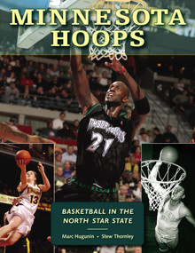 Minnesota Hoops (Basketball in the North Star State) by Marc  Hugunin, Stew  Thornley, 9780873515740