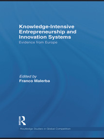 Knowledge Intensive Entrepreneurship and Innovation Systems (Evidence from Europe) by Franco Malerba, 9780415745246