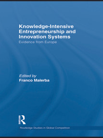 Knowledge-Intensive Entrepreneurship and Innovation Systems (Evidence from Europe) by Franco Malerba, 9780415745246