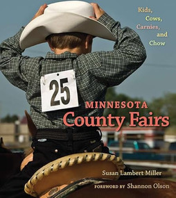 Minnesota County Fairs (Kids, Cows, Carnies, and Chow) by Susan  Lambert Miller, Shannon  Olson, 9780873517195
