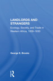 Landlords And Strangers (Ecology, Society, And Trade In Western Africa, 1000-1630) - 9780367154165 by George E Brooks, 9780367154165