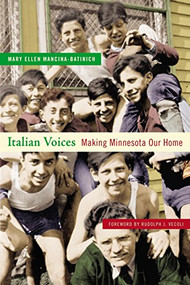 Italian Voices (Making Minnesota Our Home) by Mary Ellen  Mancina-Batinich, FlorenceMae  Waldron, Rudolph J. Vecoli, 9780873515818