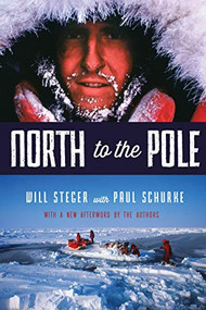 North to the Pole by Will  Steger, Paul  Schurke, 9780873519908