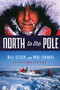 North to the Pole by Will  Steger, Paul  Schurke, 9780873519908