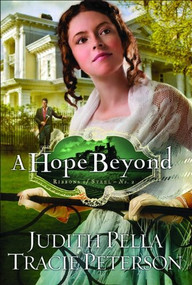 A Hope Beyond by Judith Pella, Tracie Peterson, 9780764206924