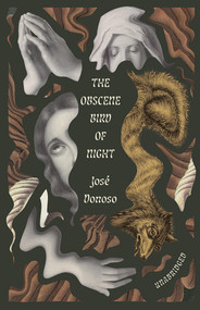 The Obscene Bird of Night (unabridged, centennial edition) by José Donoso, Leonard Mades, Megan McDowell, Hardie St. Martin, 9780811232227