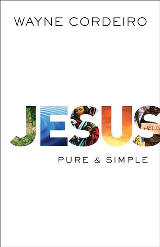 Jesus (Pure and Simple) by Wayne Cordeiro, 9780764211942