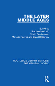The Later Middle Ages by Stephen Medcalf, Nicola Coldstream, Marjorie Reeves, David R Starkey, 9780367205119