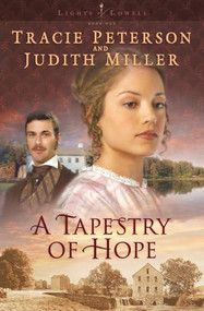 A Tapestry of Hope by Tracie Peterson, Judith Miller, 9780764228940