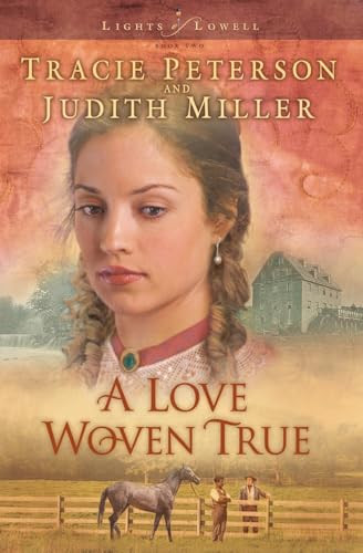 A Love Woven True by Tracie Peterson, Judith Miller, 9780764228957