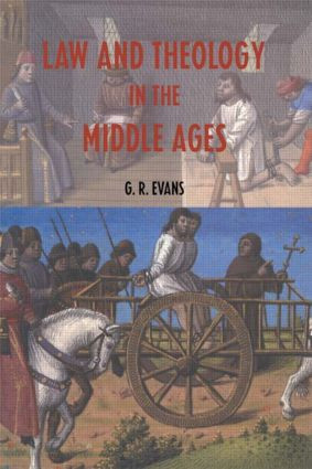 Law and Theology in the Middle Ages by G.R. Evans, 9780415253284