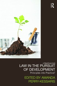 Law in the Pursuit of Development (Principles into Practice?) by Amanda Perry Kessaris, 9780415485890