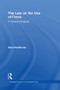 The Law on the Use of Force (A Feminist Analysis) by Gina Heathcote, 9780415870238
