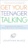 Get Your Teenager Talking (Everything You Need to Spark Meaningful Conversations) by Jonathan McKee, 9780764211850