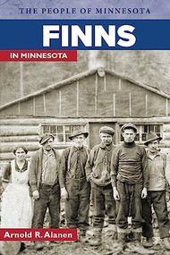 Finns in Minnesota by Arnold R.  Alanen, 9780873518543