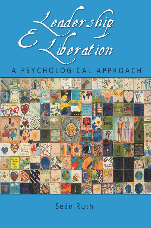 Leadership and Liberation (A Psychological Approach) by Seán Ruth, 9780415649650