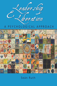 Leadership and Liberation (A Psychological Approach) by Seán Ruth, 9780415649650