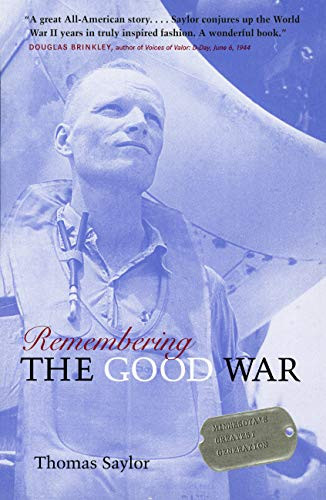 Remembering The Good War (Minnesota's Greatest Generation) by Thomas  Saylor, 9780873516051