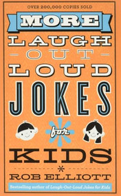 More Laugh-Out-Loud Jokes for Kids by Rob Elliott, 9780800788216