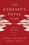 The Atheist's Fatal Flaw (Exposing Conflicting Beliefs) by Norman L. Geisler, Daniel J. McCoy, 9780801016462