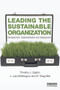 Leading the Sustainable Organization (Development, Implementation and Assessment) by Tim Galpin, J. Lee Whittington, Greg Bell, 9780415697835