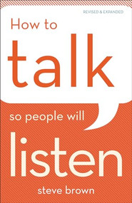 How to Talk So People Will Listen by Steve Brown, 9780801016486