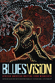 Blues Vision (African American Writing from Minnesota) by Alexs  Pate, Pamela   Fletcher, J. Otis  Powell‽, 9780873519731