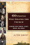 60 People Who Shaped the Church (Learning from Sinners, Saints, Rogues, and Heroes) by Alton Gansky, 9780801015397