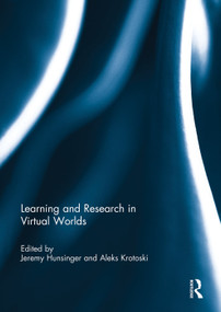 Learning and Research in Virtual Worlds by Jeremy Hunsinger, Aleks Krotoski, 9780415754606