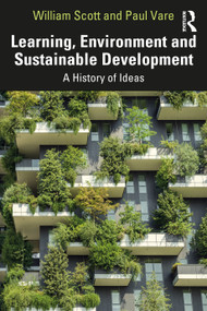 Learning, Environment and Sustainable Development (A History of Ideas) - 9780367221935 by William Scott, Paul Vare, 9780367221935