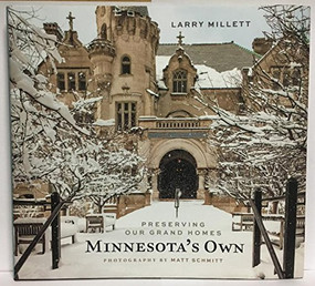 Minnesota's Own (Preserving Our Grand Homes) by Larry  Millett, Matt  Schmitt, 9780873519298