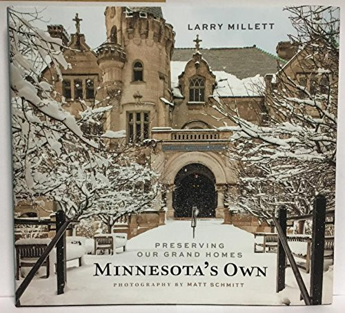 Minnesota's Own (Preserving Our Grand Homes) by Larry  Millett, Matt  Schmitt, 9780873519298