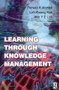 Learning Through Knowledge Management by Pervaiz K. Ahmed, 9780750647106
