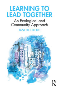 Learning to Lead Together (An Ecological and Community Approach) - 9780367684334 by Jane Riddiford, 9780367684334