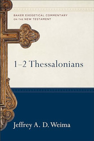 1-2 Thessalonians by Jeffrey A. D. Weima, Robert W. Yarbrough, Robert Stein, 9780801026850