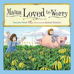 Mama Loved to Worry by Maryann  Weidt, Rachael  Balsaitis, 9780873519946