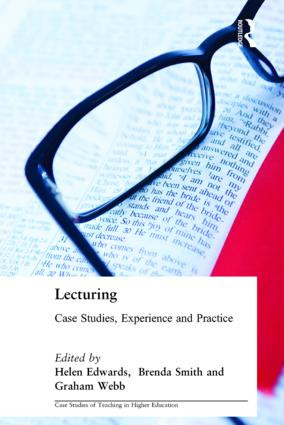 Lecturing (Case Studies, Experience and Practice) by Helen Edwards, Brenda Smith, Graham Webb, 9780749435196