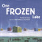 One Frozen Lake by Deborah Jo  Larson, Steve  Johnson, 9780873518666