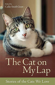 The Cat on My Lap (Stories of the Cats We Love) by Callie Smith Grant, 9780800723101