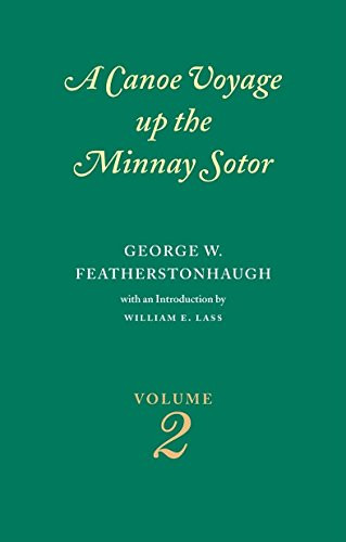 Canoe Voyage Up the Minnay Sotor Volume 2 by George W.  Featherstonhaugh, 9780873514866