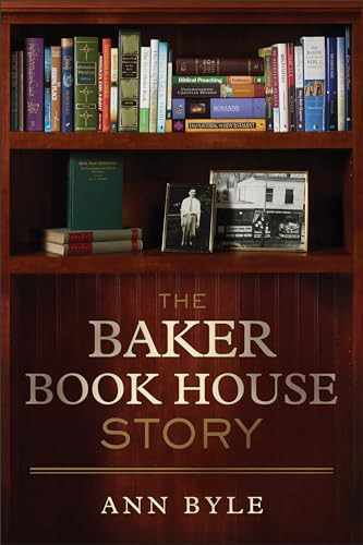 The Baker Book House Story by Ann Byle, 9780801016585